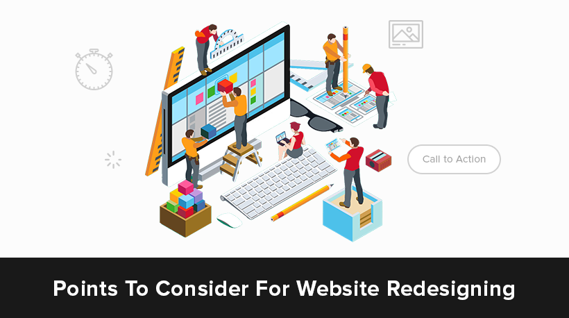 SOME POINTS TO CONSIDER REDESIGNING YOUR WEBSITE